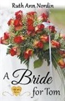 Ruth Ann Nordin - A Bride for Tom
