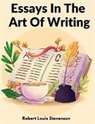 Robert Louis Stevenson - Essays In The Art Of Writing