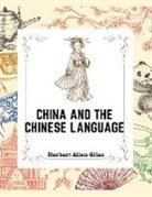 Herbert Allen Giles - China and the Chinese Language