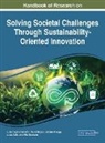 Paulo Bogas, Luísa Cagica Carvalho, Jordana Kneipp - Handbook of Research on Solving Societal Challenges Through Sustainability-Oriented Innovation