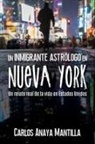 Carlos Anaya Mantilla - Un inmigrante astrólogo en Nueva York