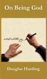 Douglas E Harding - On Being God
