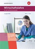 Johannes Beste, Volker Thrän - Wirtschaftslehre für die Fachhochschulreife - Nordrhein-Westfalen