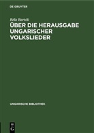 Béla Bartók - Über die Herausgabe ungarischer Volkslieder