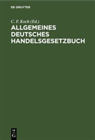 C. F. Koch - Allgemeines deutsches Handelsgesetzbuch