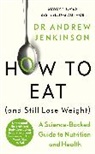 Andrew Jenkinson - How to Eat (And Still Lose Weight)