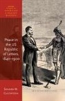 Prof Sandra M. (Professor of English an Gustafson, Prof Sandra M. (William R. Kenan Jr. Pr Gustafson, Sandra M. Gustafson - Peace in the Us Republic of Letters, 1840-1900