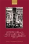 Christopher Matthew, Christopher A. Matthew, Christopher A. (Lecturer (Ancient History Matthew, Dr Christopher (Lecturer (Ancient History Matthew - Eratosthenes and the Measurement of the Earth s Circumference C.230 Bc