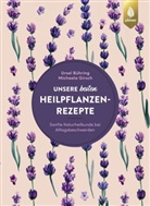 Ursel Bühring, Michaela Girsch - Unsere besten Heilpflanzenrezepte
