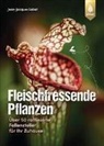 Jean-Jacques Labat - Fleischfressende Pflanzen
