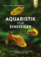 Bernd Kaufmann, Hanns-J. Krause - Aquaristik für Einsteiger