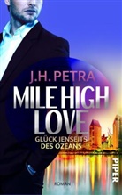 J H Petra, J. H. Petra - Mile High Love - Glück jenseits des Ozeans
