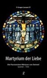 Gregor Lenzen - Martyrium der Liebe