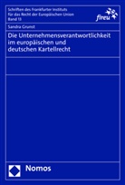 Sandra Grunst - Die Unternehmensverantwortlichkeit im europäischen und deutschen Kartellrecht