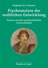 Sieglinde Eva Tömmel - Psychoanalyse der weiblichen Entwicklung
