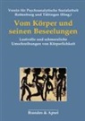 Verein für Psychoanalytische Sozialarbe, Verein für Psychoanalytische Sozialarbeit Rottenburg und Tübingen, Verein für Psychoanalytische Sozialarbeit Rottenburg-Tübingen - Vom Körper und seinen Beseelungen