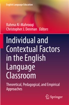 Rahma Al-Mahrooqi, Christopher J. Denman, J Denman - Individual and Contextual Factors in the English Language Classroom