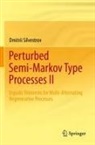 Dmitrii Silvestrov - Perturbed Semi-Markov Type Processes II