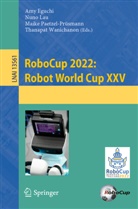 Amy Eguchi, Nuno Lau, Maike Paetzel-Prüsmann, Maike Paetzel-Prüsmann et al, Thanapat Wanichanon - RoboCup 2022: Robot World Cup XXV