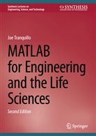 Joe Tranquillo - MATLAB for Engineering and the Life Sciences