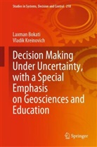 Laxman Bokati, Vladik Kreinovich - Decision Making Under Uncertainty, with a Special Emphasis on Geosciences and Education