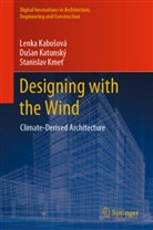 Lenka Kabo¿ová, Lenka Kaboová, Lenka Kabosová, Du¿an Katunský, Duan Katunský, Dusan Katunský... - Designing with the Wind