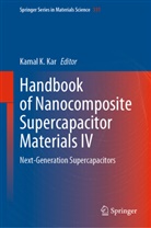 Kamal K Kar, Kamal K. Kar - Handbook of Nanocomposite Supercapacitor Materials IV