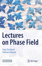 Hesham Salama, Ingo Steinbach - Lectures on Phase Field