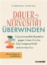 Christian Koch, Dr Sabine Nunius, Dr. Sabine Nunius, Sabine (Dr.) Nunius - Dauernervosität überwinden