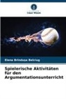 Elena Brîndu¿a Belciug, Elena Brîndusa Belciug - Spielerische Aktivitäten für den Argumentationsunterricht