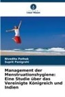 Suprit Panigrahi, Nivedita Pathak - Management der Menstruationshygiene: Eine Studie über das Vereinigte Königreich und Indien