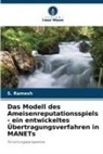 S Ramesh, S. Ramesh - Das Modell des Ameisenreputationsspiels - ein entwickeltes Übertragungsverfahren in MANETs