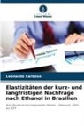 Leonardo Cardoso - Elastizitäten der kurz- und langfristigen Nachfrage nach Ethanol in Brasilien