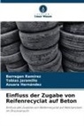 Azu Hernández, Azuara Hernández, Tobias Jaramillo, Barragan Ramírez - Einfluss der Zugabe von Reifenrecyclat auf Beton