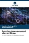 Jagadeesha Angadi V, Jagadeesha Angadi V., Mohd Ubaidullah - Rotationsbewegung und starrer Körper