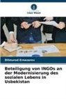 Dilmurod Ernazarov - Beteiligung von INGOs an der Modernisierung des sozialen Lebens in Usbekistan