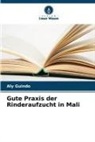 Aly Guindo - Gute Praxis der Rinderaufzucht in Mali