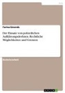 Farina Emonds - Der Einsatz von polizeilichen Aufklärungsdrohnen. Rechtliche Möglichkeiten und Grenzen