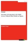 Anonym, Anonymous - The Roles of Leadership in the Public Service. Political Office Holder in Nigeria