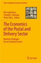 Timothy J. Brennan, Victor Glass, Timothy J Brennan, Pier Luigi Parcu - The Economics of the Postal and Delivery Sector