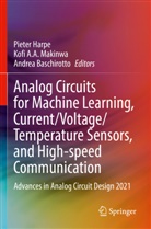 Kofi A A Makinwa, Andrea Baschirotto, Pieter Harpe, Kofi A. A. Makinwa, Kofi A.A. Makinwa - Analog Circuits for Machine Learning, Current/Voltage/Temperature Sensors, and High-speed Communication