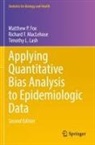 Matthew P Fox, Matthew P. Fox, Timothy Lash, Timothy L. Lash, Richard F MacLehose, Richard F. Maclehose - Applying Quantitative Bias Analysis to Epidemiologic Data