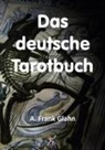 A Frank Glahn, A. Frank Glahn - Das deutsche Tarotbuch