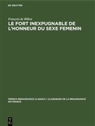 François de Billon - Le Fort inexpugnable de l'honneur du sexe Femenin