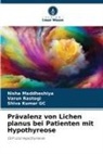 Shiva Kumar GC, Nisha Maddheshiya, Varun Rastogi - Prävalenz von Lichen planus bei Patienten mit Hypothyreose