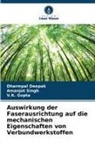 Dharmpal Deepak, V K Gupta, V. K. Gupta, V.K. Gupta, Amanjot Singh - Auswirkung der Faserausrichtung auf die mechanischen Eigenschaften von Verbundwerkstoffen
