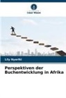 Lily Nyariki - Perspektiven der Buchentwicklung in Afrika