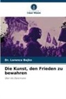 Dr Lorenca Bejko, Dr. Lorenca Bejko, Lorenca Bejko - Die Kunst, den Frieden zu bewahren