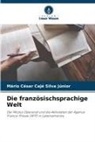 Mário César Cajé Silva Júnior - Die französischsprachige Welt