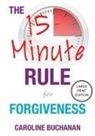 Caroline Buchanan - The 15-Minute Rule for Forgiveness
